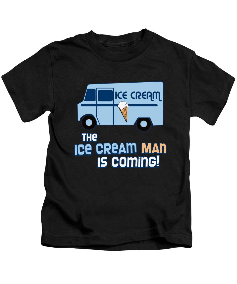 Funny Kids T-Shirt featuring the digital art The Ice Cream Man Is Coming by Flippin Sweet Gear