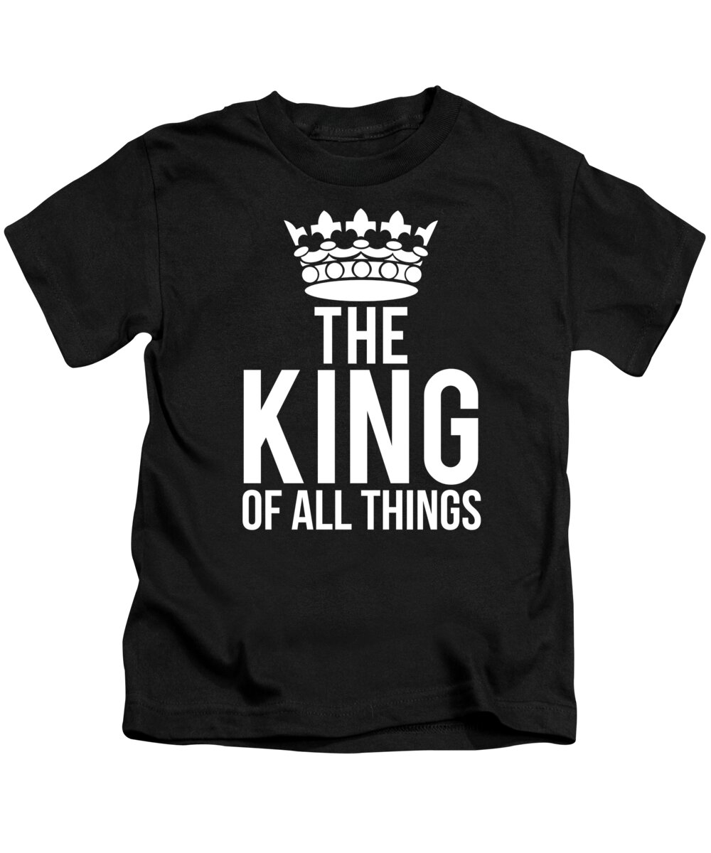 Funny Kids T-Shirt featuring the digital art The King Of All Things by Flippin Sweet Gear