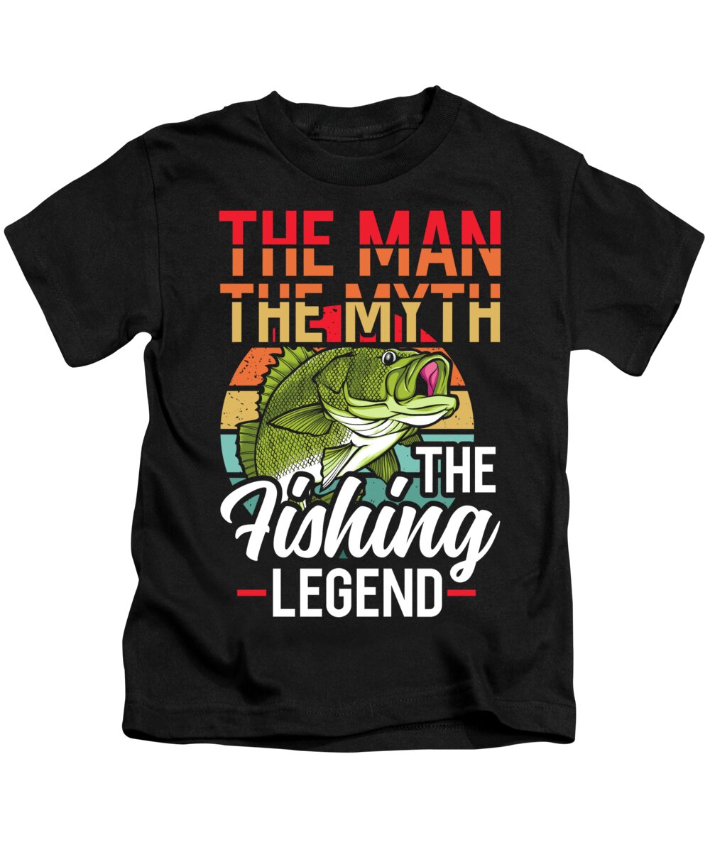 The Man The Myth The Fishing Legend Fish Hunting Kids T-Shirt by Alessandra  Roth - Pixels