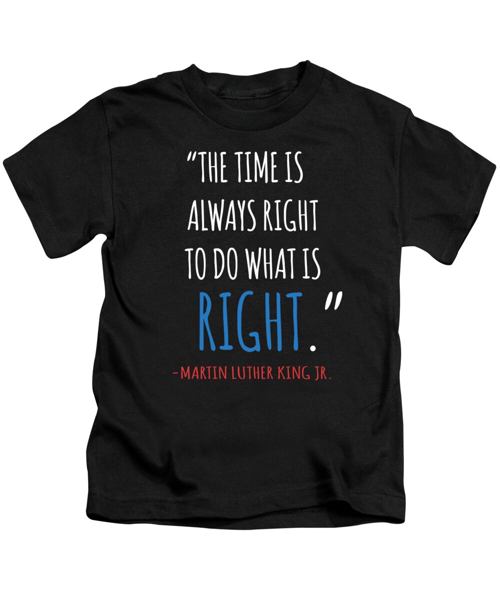 Equal Rights Kids T-Shirt featuring the digital art The Time Is Always Right To Do What Is Right by Jacob Zelazny