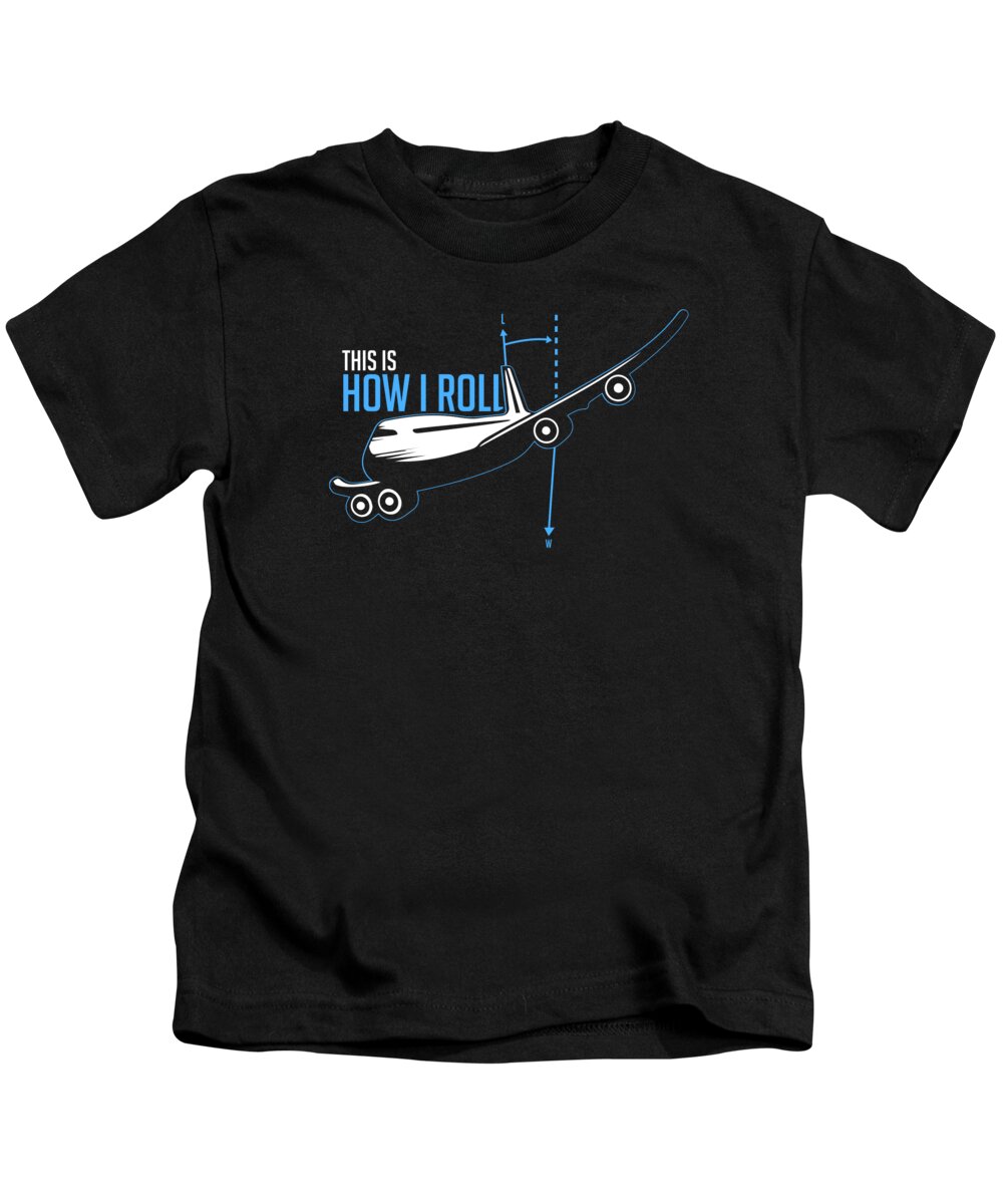 Spacecraft Kids T-Shirt featuring the digital art This Is How I Roll Pilot Flying Plane by Mister Tee