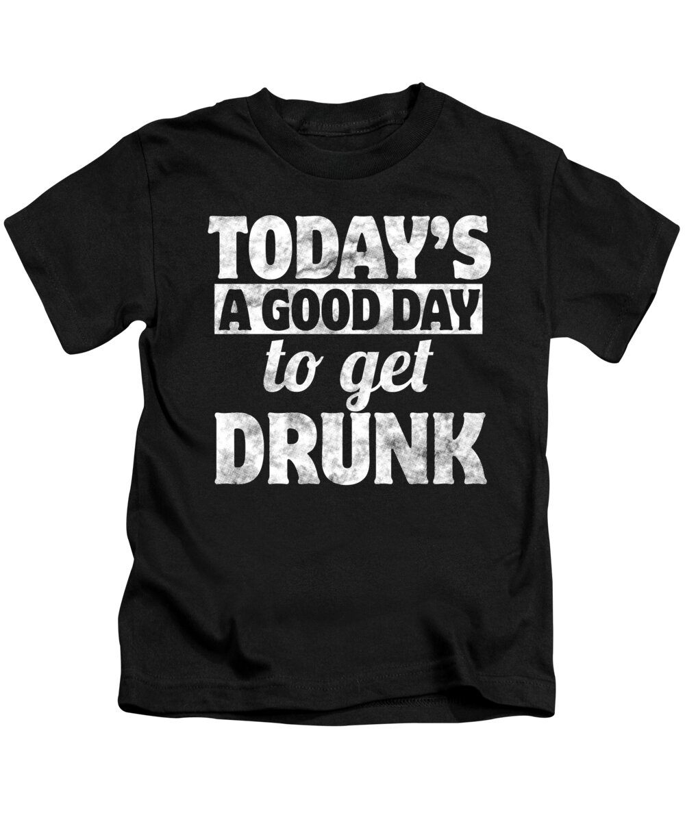Irish Kids T-Shirt featuring the digital art Todays A Good Day To Get Drunk Beer Lovers St Patricks Day Irish Gift by Thomas Larch