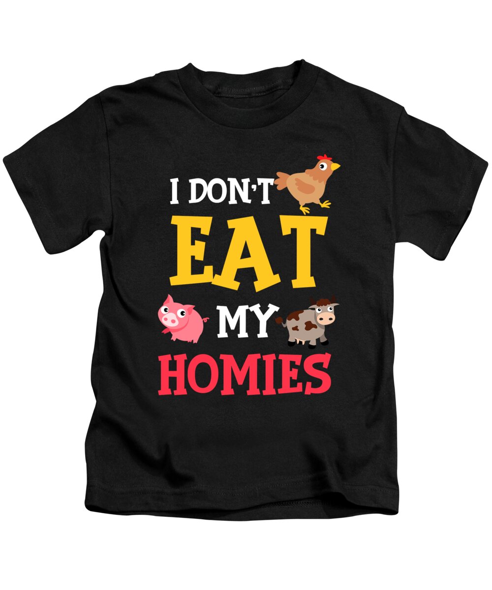 Vegetarian Animal Rights Advocate Vegan Animal Liberation I Dont Eat My  Homies Statement Kids T-Shirt by Thomas Larch - Fine Art America