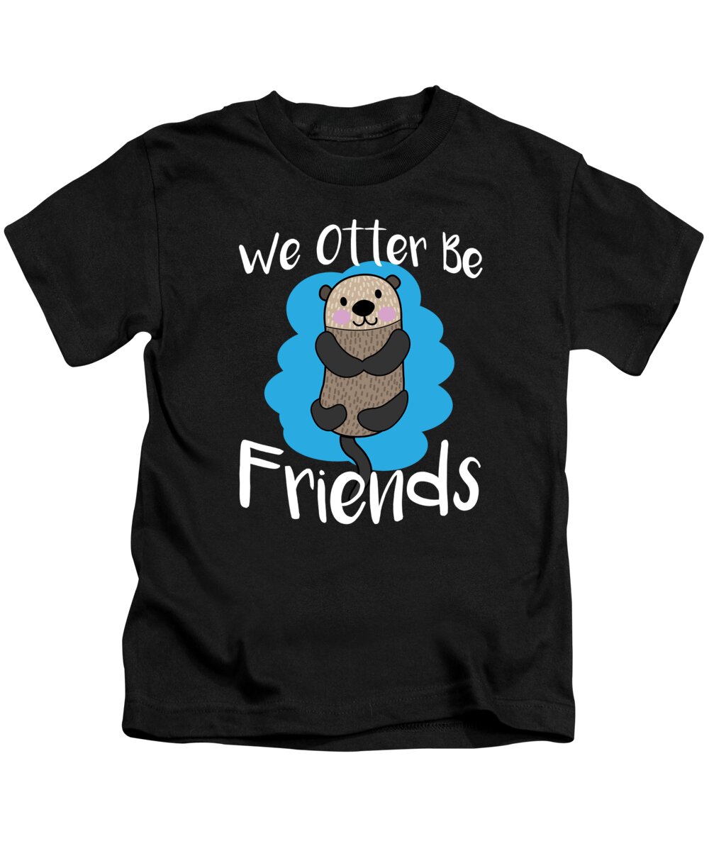 Cute Otter Kids T-Shirt featuring the digital art We Otter Be Friends Funny Animal Pun by Jacob Zelazny