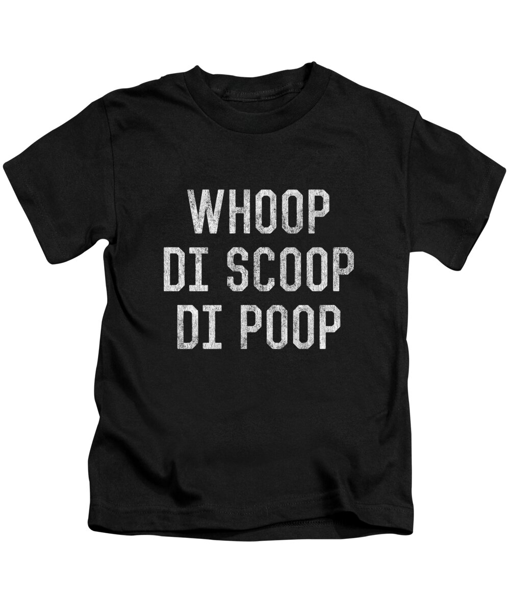 Funny Kids T-Shirt featuring the digital art Whoop Di Scoop Di Poop by Flippin Sweet Gear