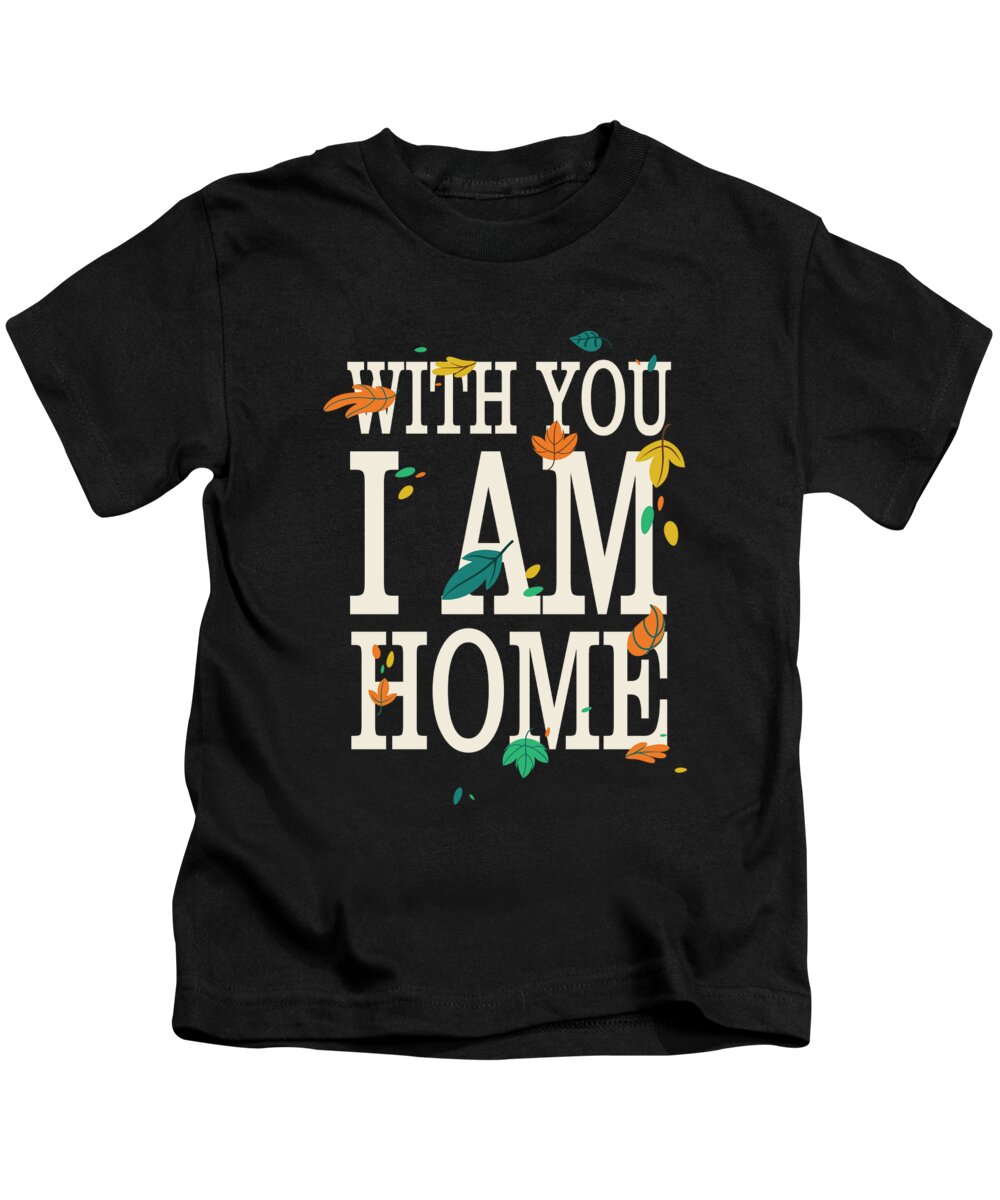 Home Kids T-Shirt featuring the digital art With You I Am Home by Jacob Zelazny