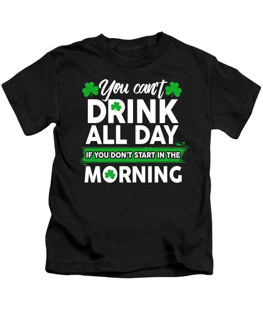 Irish Kids T-Shirt featuring the digital art You Cant Drink All Day St Patricks Day Shamrock Lacrosse Gift by Thomas Larch