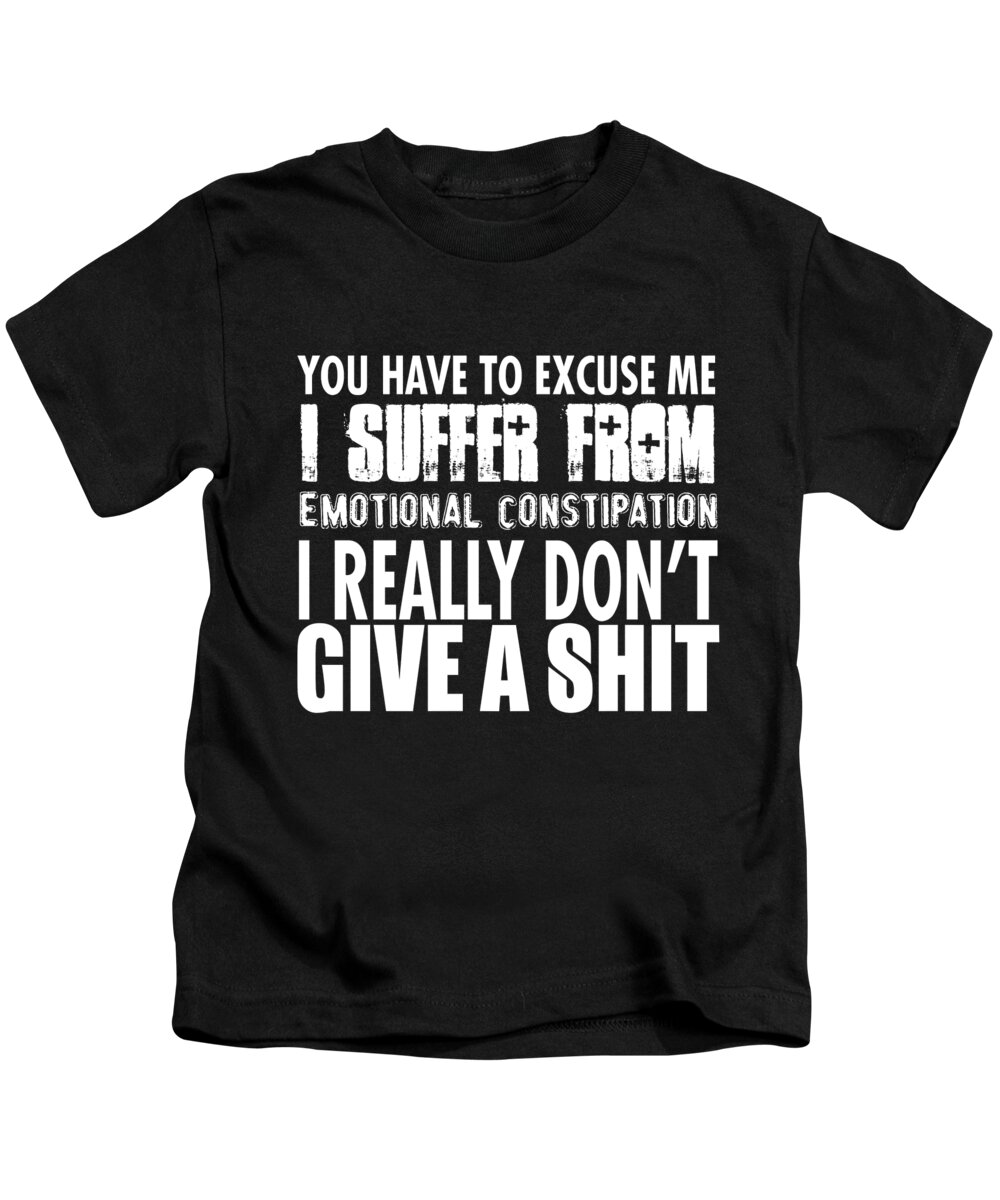 Gag Gift Kids T-Shirt featuring the digital art You Have To Excuse Me I Suffer From by Jacob Zelazny
