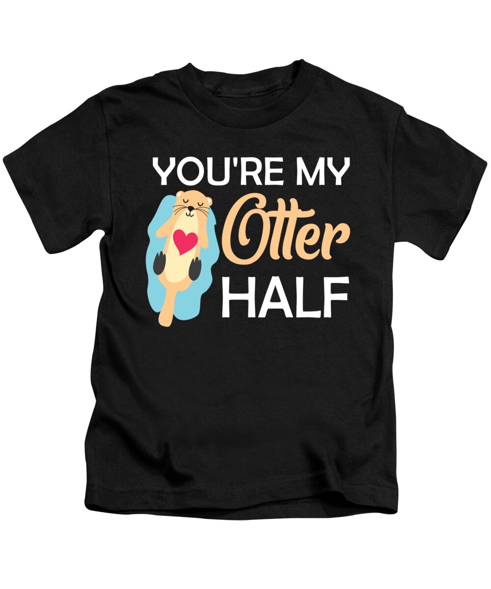You're Kids T-Shirt featuring the digital art You're My Otter Half by Eboni Dabila