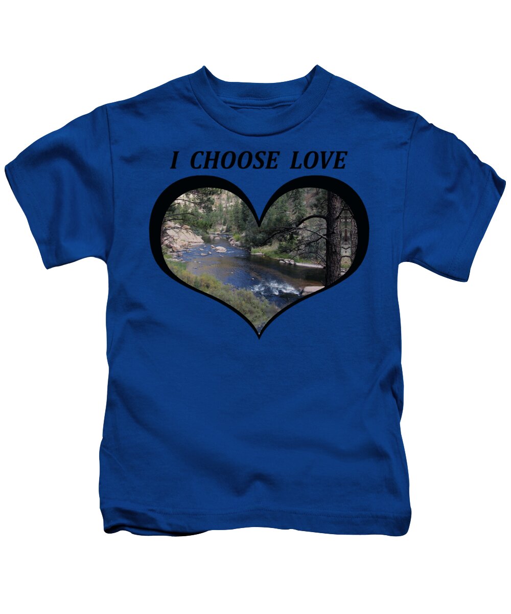 Love Kids T-Shirt featuring the digital art I Choose Love With a Colorado River Flowing in a Heart by Julia L Wright