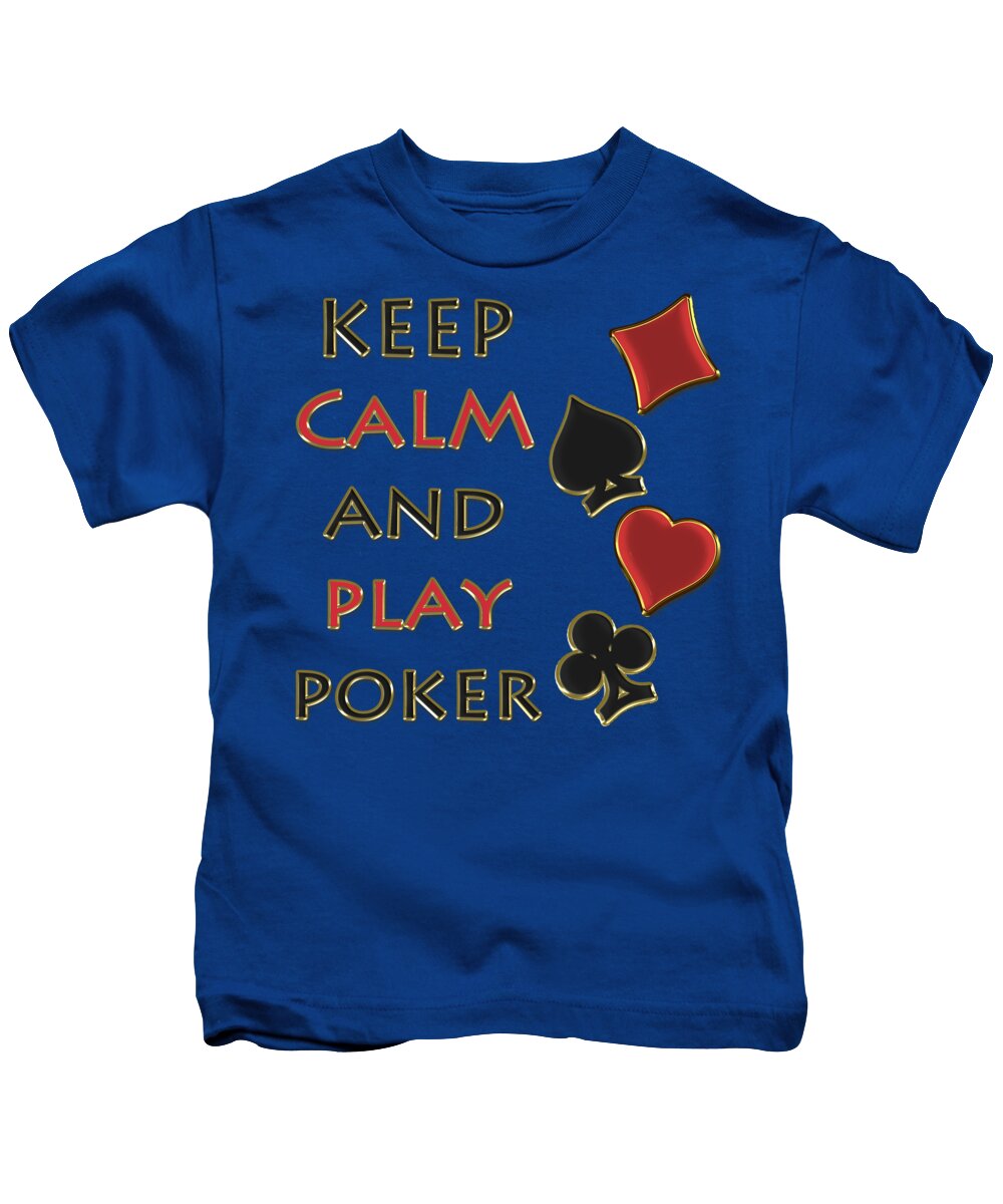 Keep Calm Kids T-Shirt featuring the digital art Keep Calm and Play Poker by David G Paul