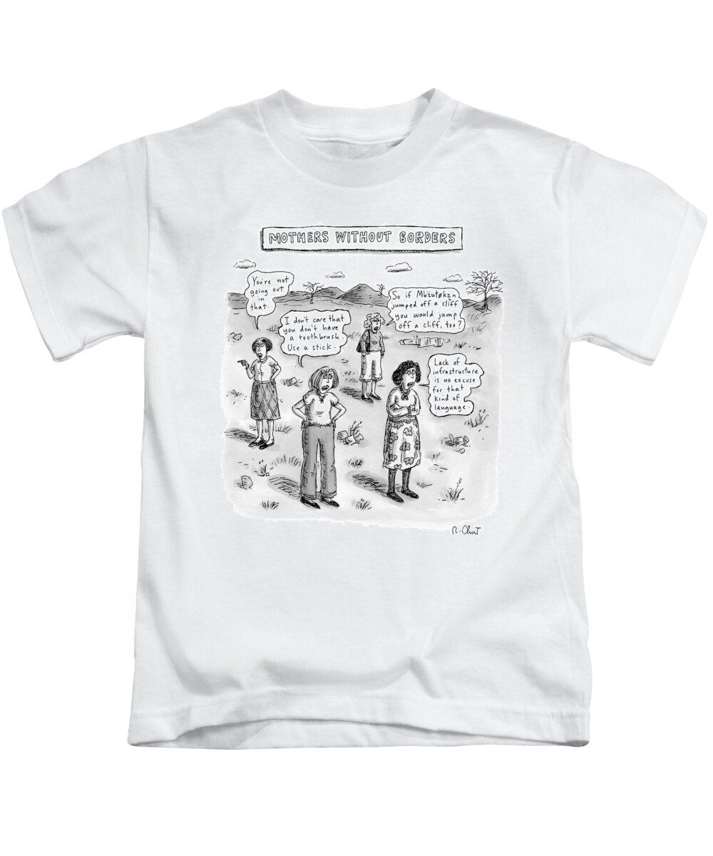 Captionless. Doctors Without Borders Kids T-Shirt featuring the drawing New Yorker June 22nd, 2009 by Roz Chast
