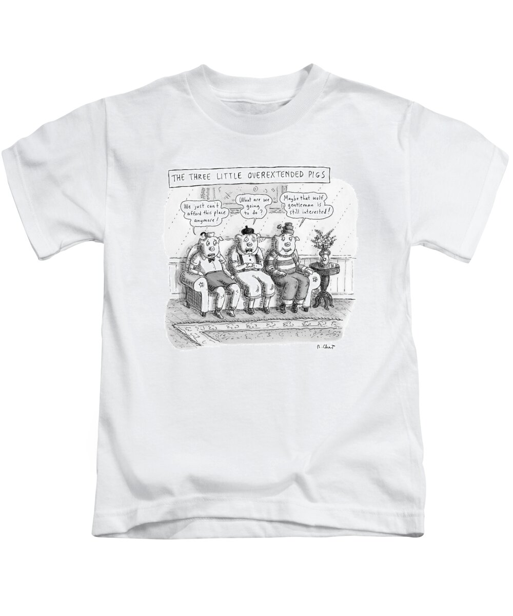 Title: With Quotes Kids T-Shirt featuring the drawing The Three Little Overextended Pigs by Roz Chast