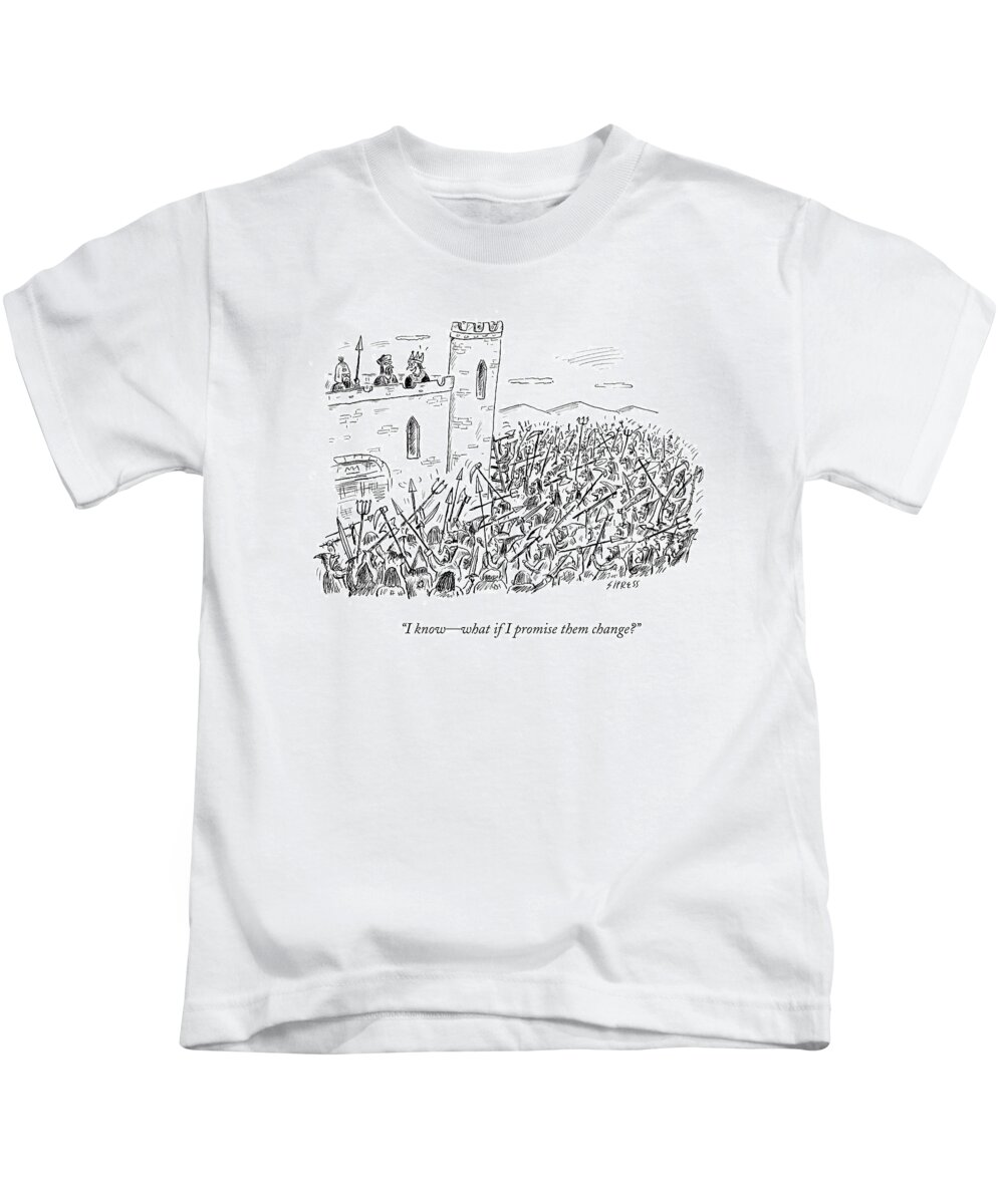 Royalty Kids T-Shirt featuring the drawing I Know - What If I Promise Them Change? by David Sipress