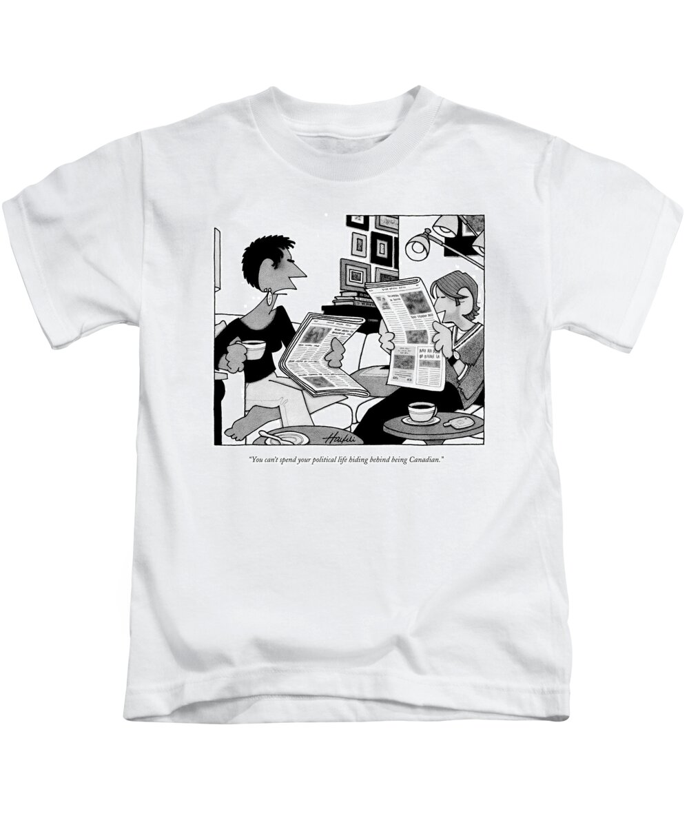 You Can't Spend Your Political Life Hiding Behind Being Canadian. Kids T-Shirt featuring the drawing You Can't Spend Your Political Life Hiding by William Haefeli