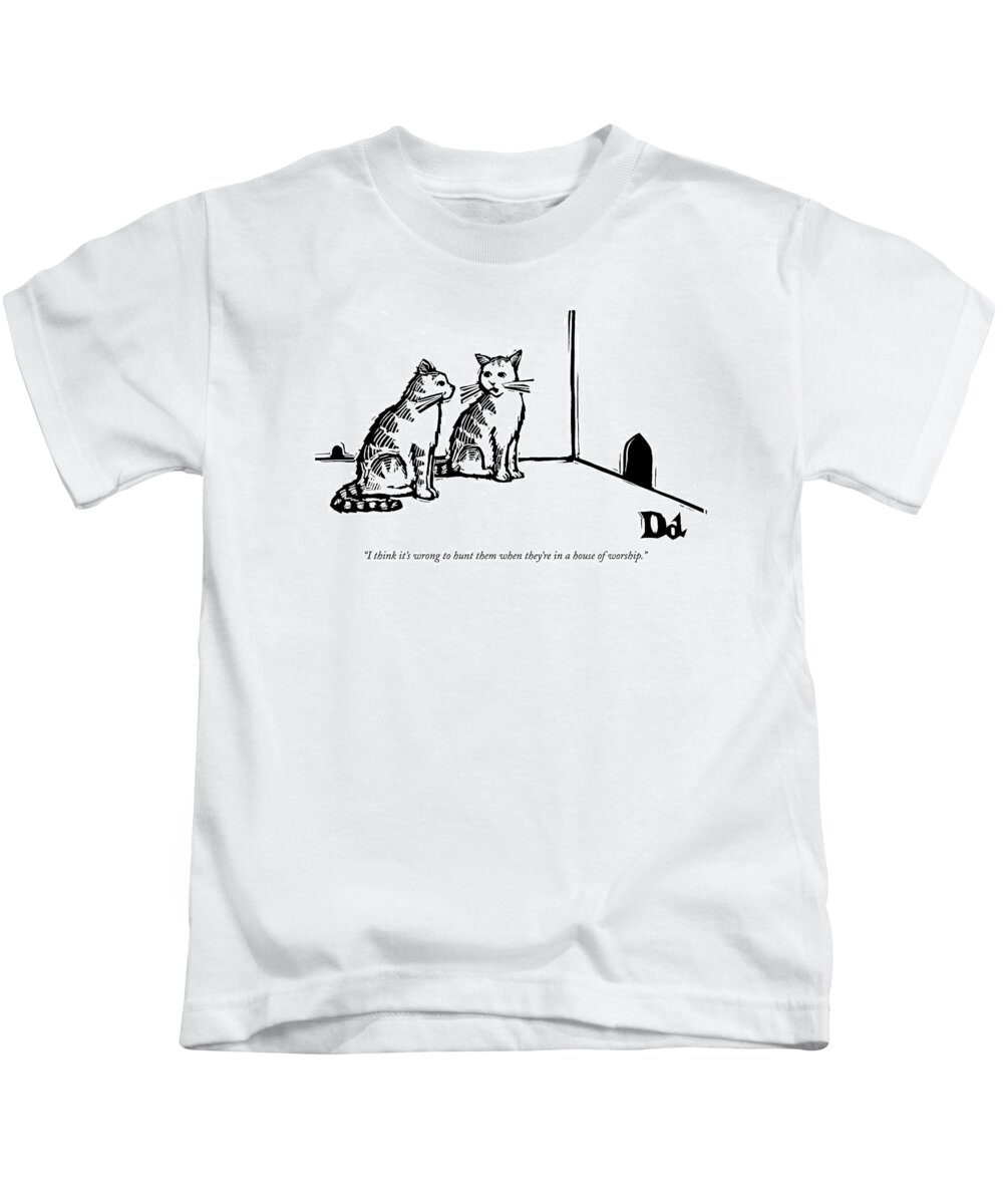 Church Kids T-Shirt featuring the drawing I Think It's Wrong To Hunt Them When They're by Drew Dernavich