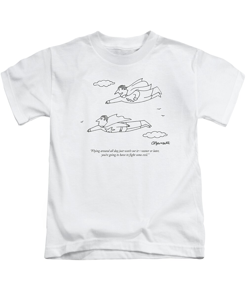 Superheroes Kids T-Shirt featuring the drawing Flying Around All Day Just Won't Cut It - Sooner by Charles Barsotti