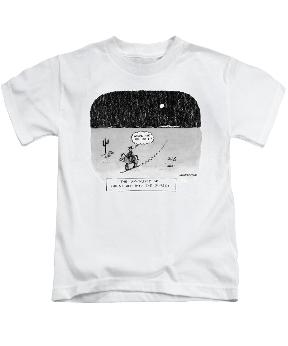 Where The Hell Am I? Kids T-Shirt featuring the drawing The Downside of Riding Off Into the Sunset by Joe Dator