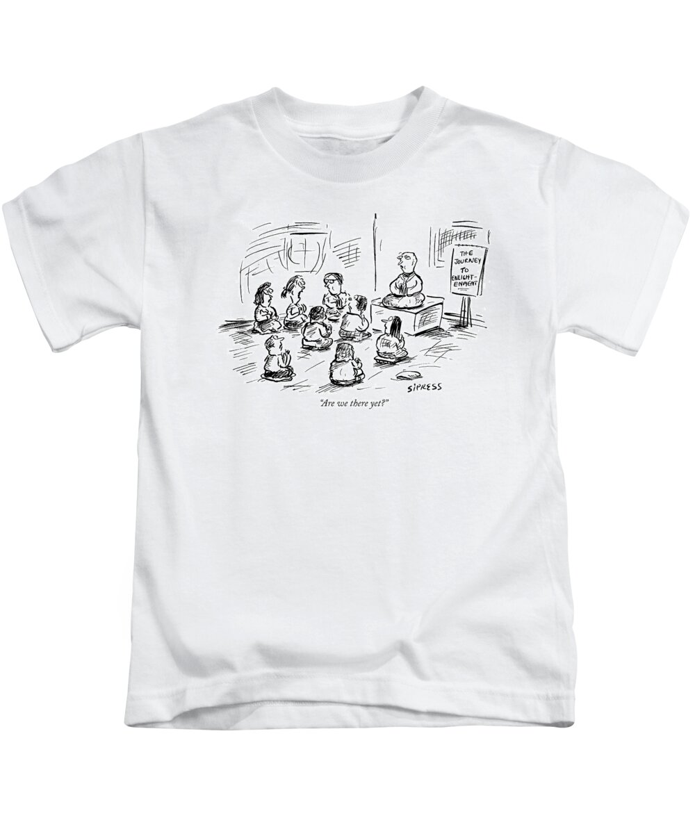 Enlightenment Kids T-Shirt featuring the drawing Are We There Yet? by David Sipress