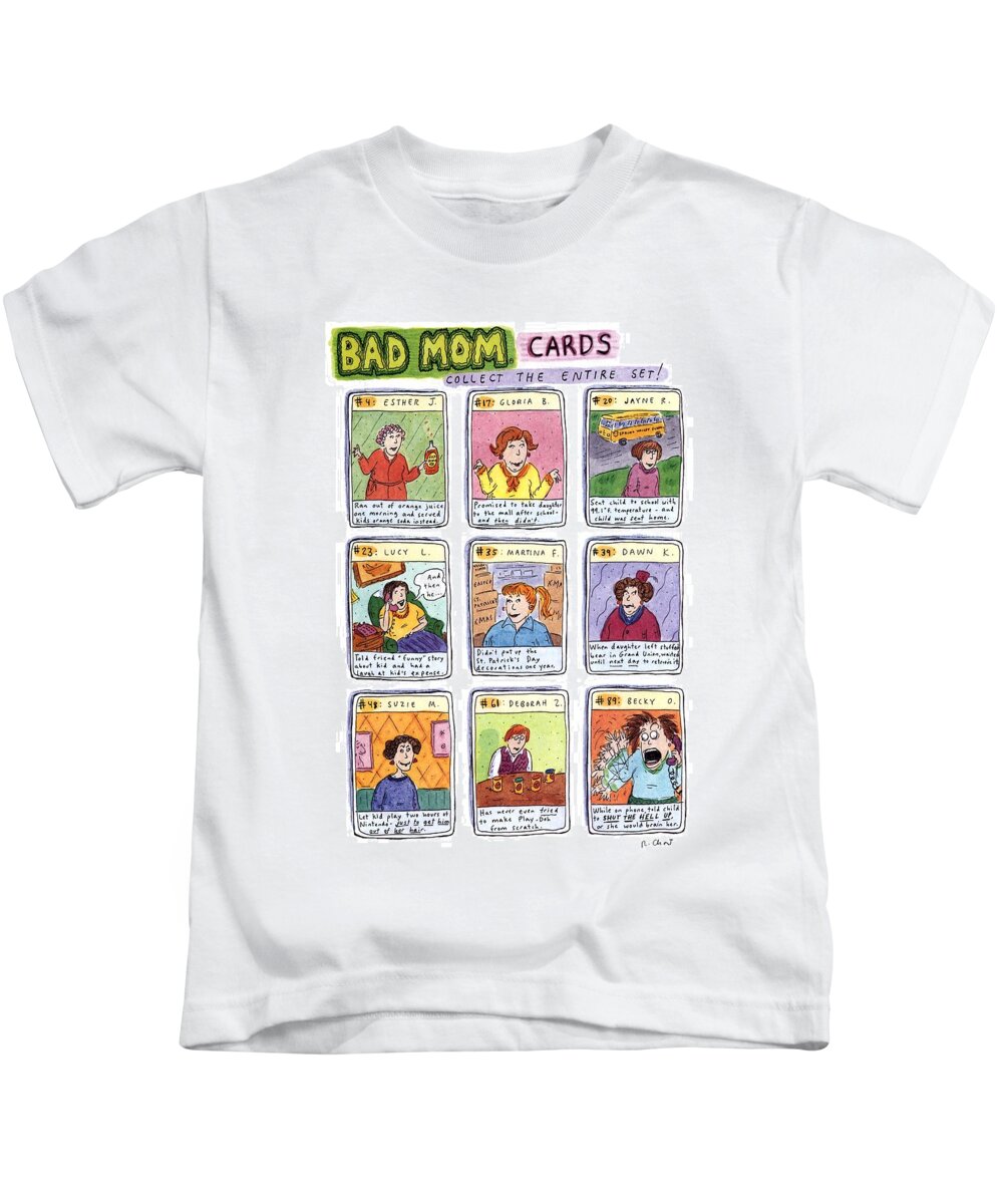 Title: Bad Mom Cards Kids T-Shirt featuring the drawing Bad Mom Cards Collect The Whole Set by Roz Chast