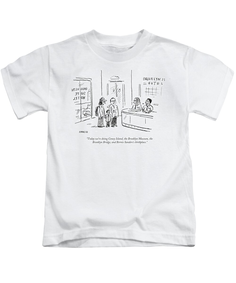 Today We're Doing Coney Island Kids T-Shirt featuring the drawing Bernie Sanders's Birthplace by David Sipress