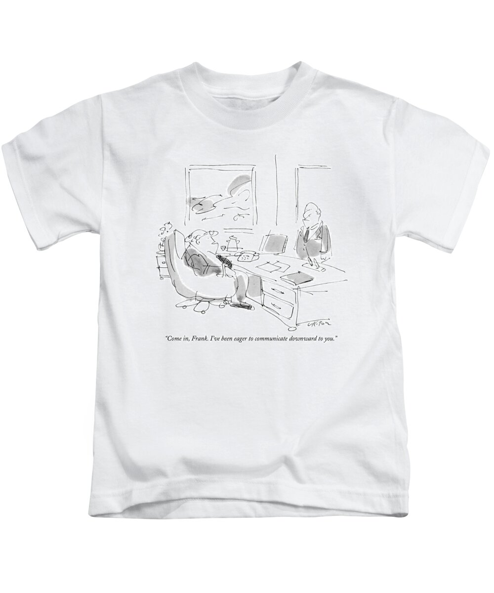 
(boss Sitting At Desk To Employee Standing Before Him.) Business Kids T-Shirt featuring the drawing Come In, Frank. I've Been Eager To Communicate by Dean Vietor