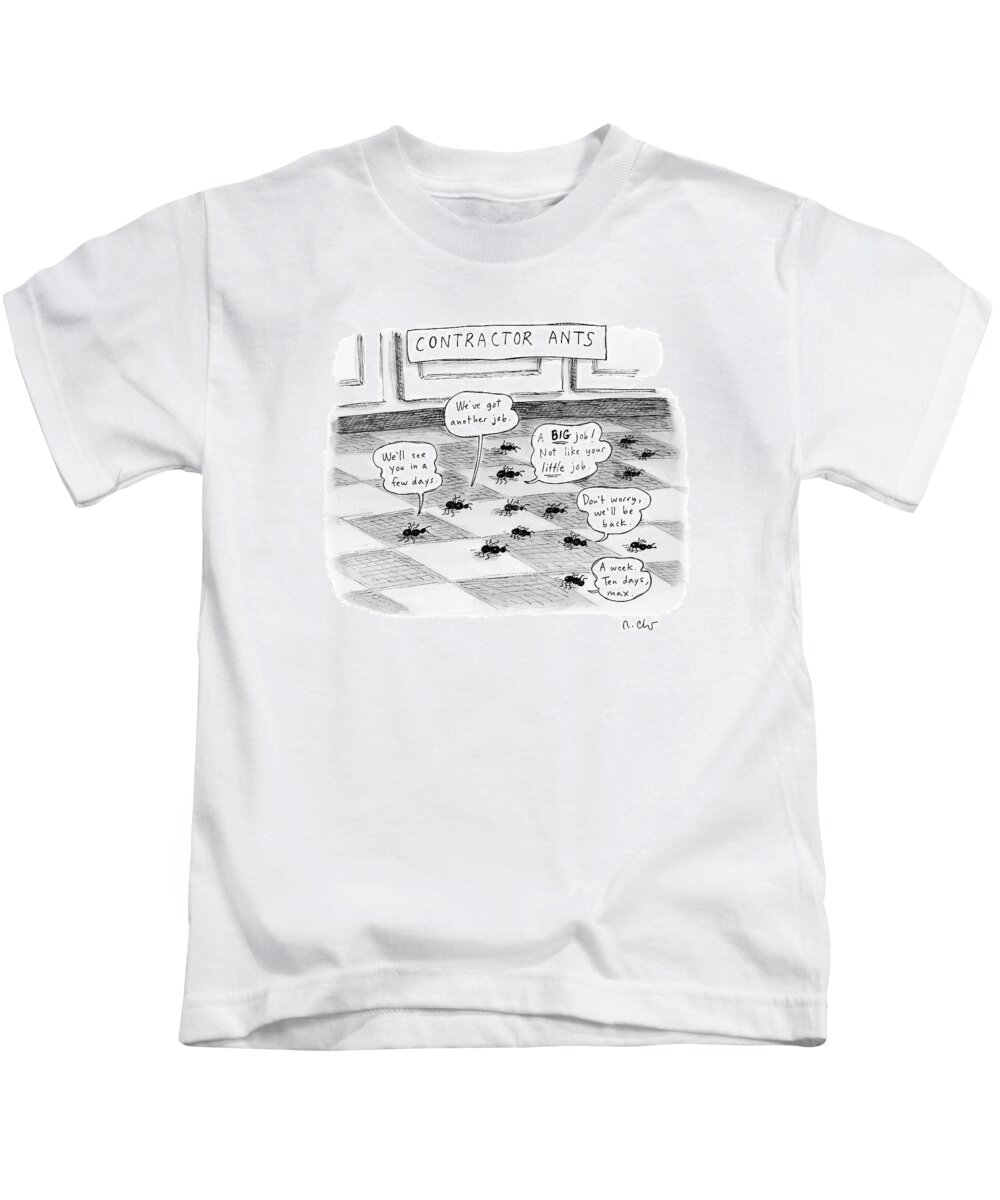 Ants Kids T-Shirt featuring the drawing Contractor Ants Are Leaving A House. Ants' Speech by Roz Chast