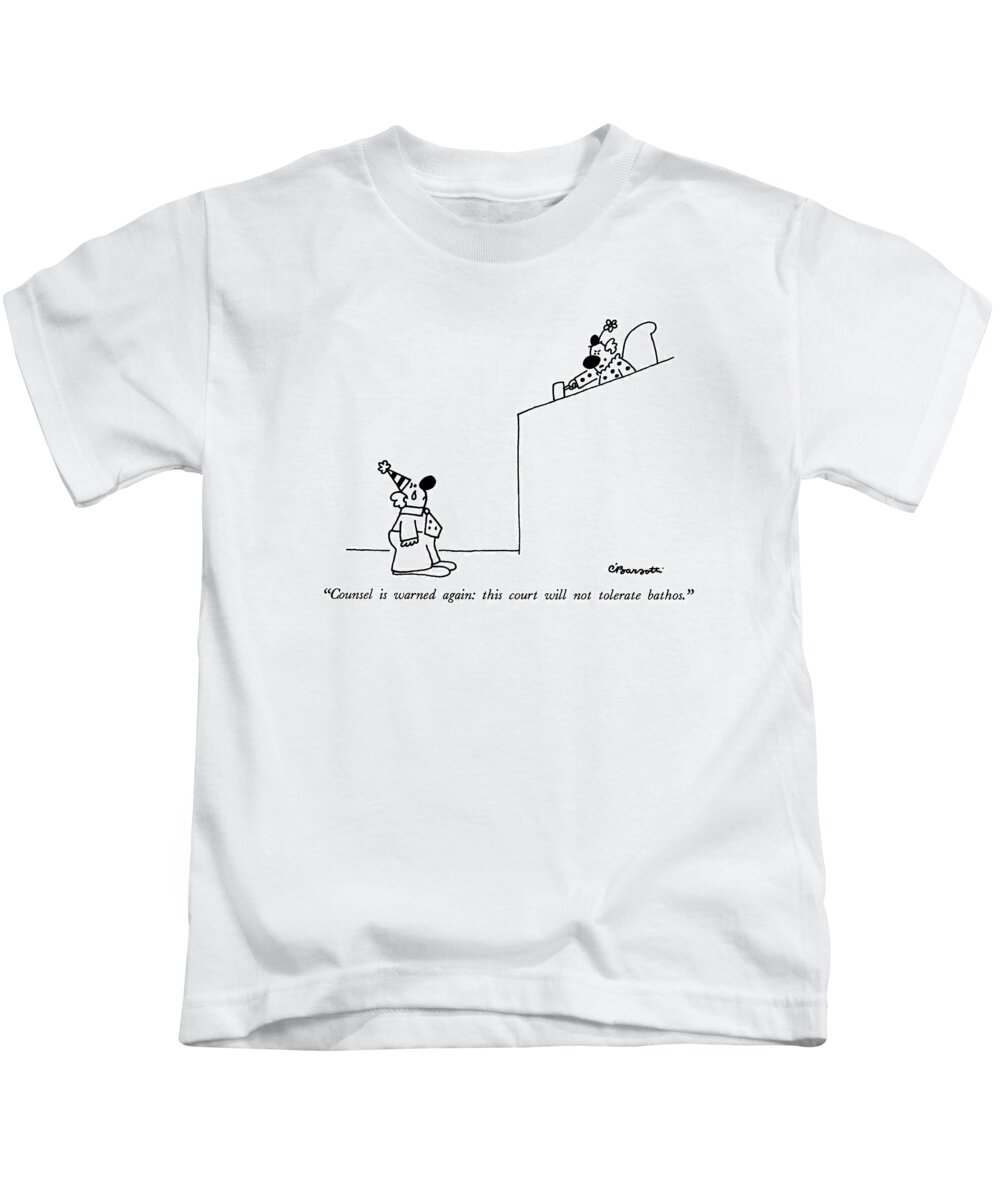 

 Clown Judge To Clown Lawyer Kids T-Shirt featuring the drawing Counsel Is Warned Again: This Court by Charles Barsotti