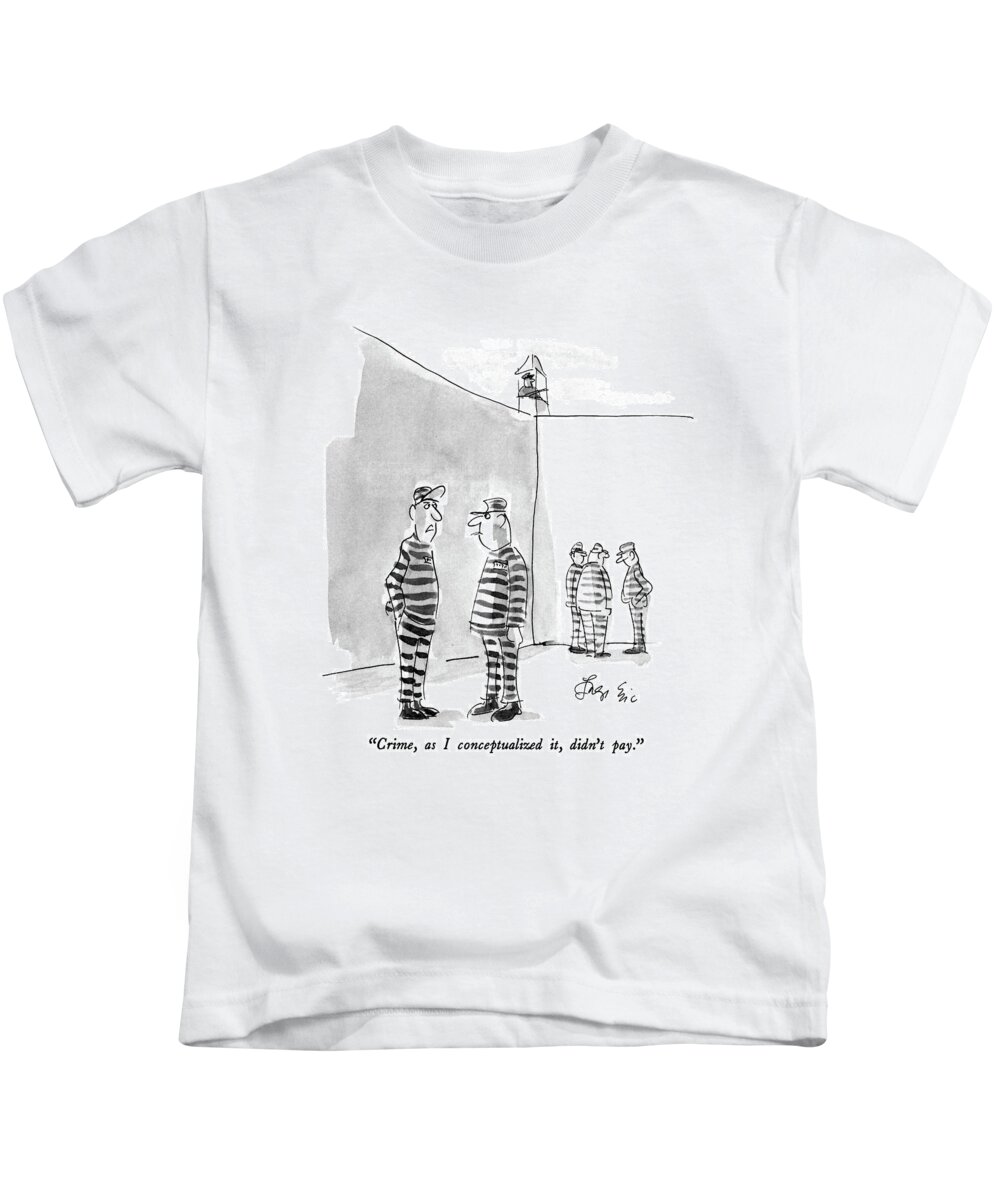 Crime Kids T-Shirt featuring the drawing Crime, As I Conceptualized It, Didn't Pay by Edward Frascino