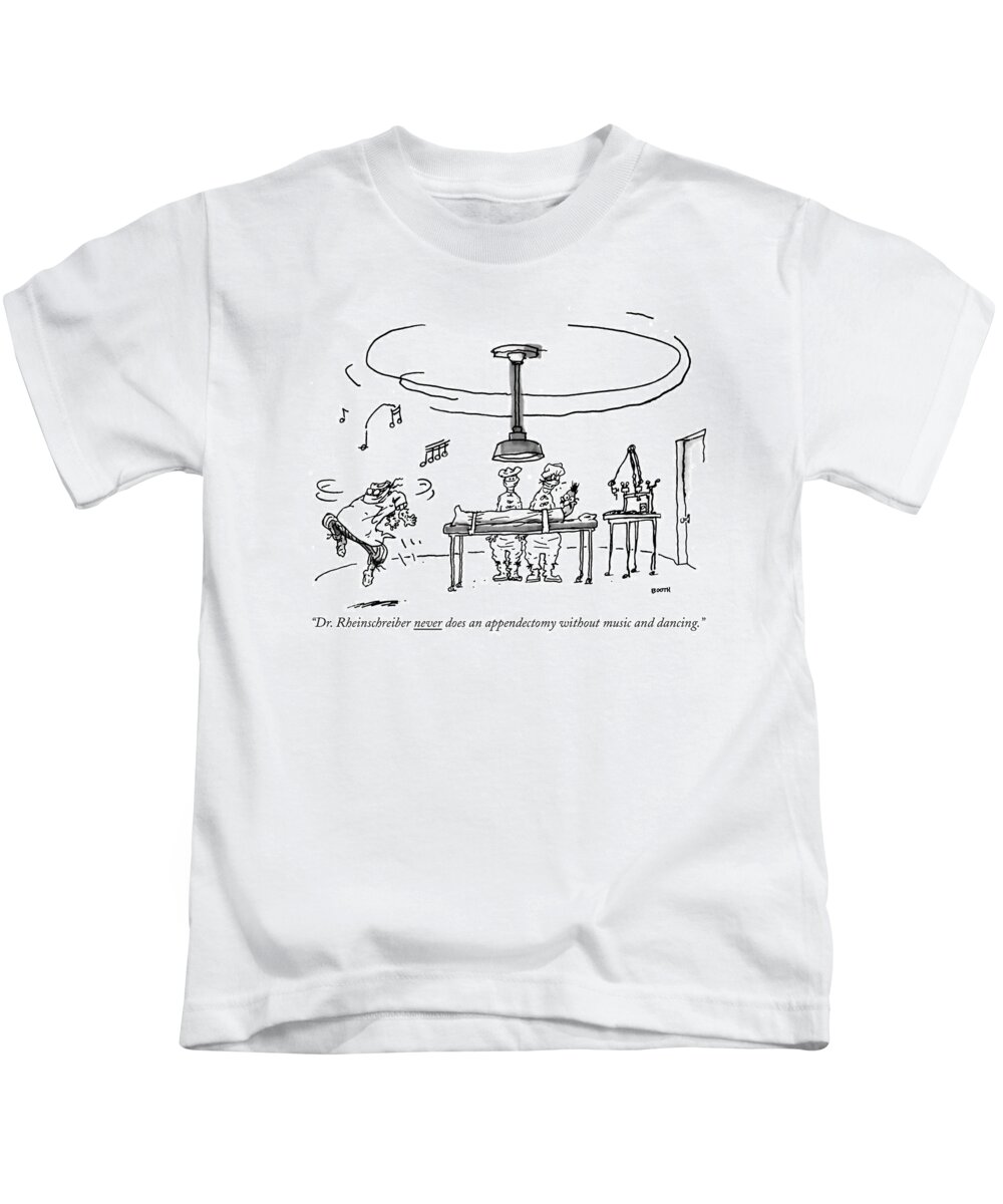Medical Kids T-Shirt featuring the drawing Dr. Rheinschreiber Never Does An Appendectomy by George Booth