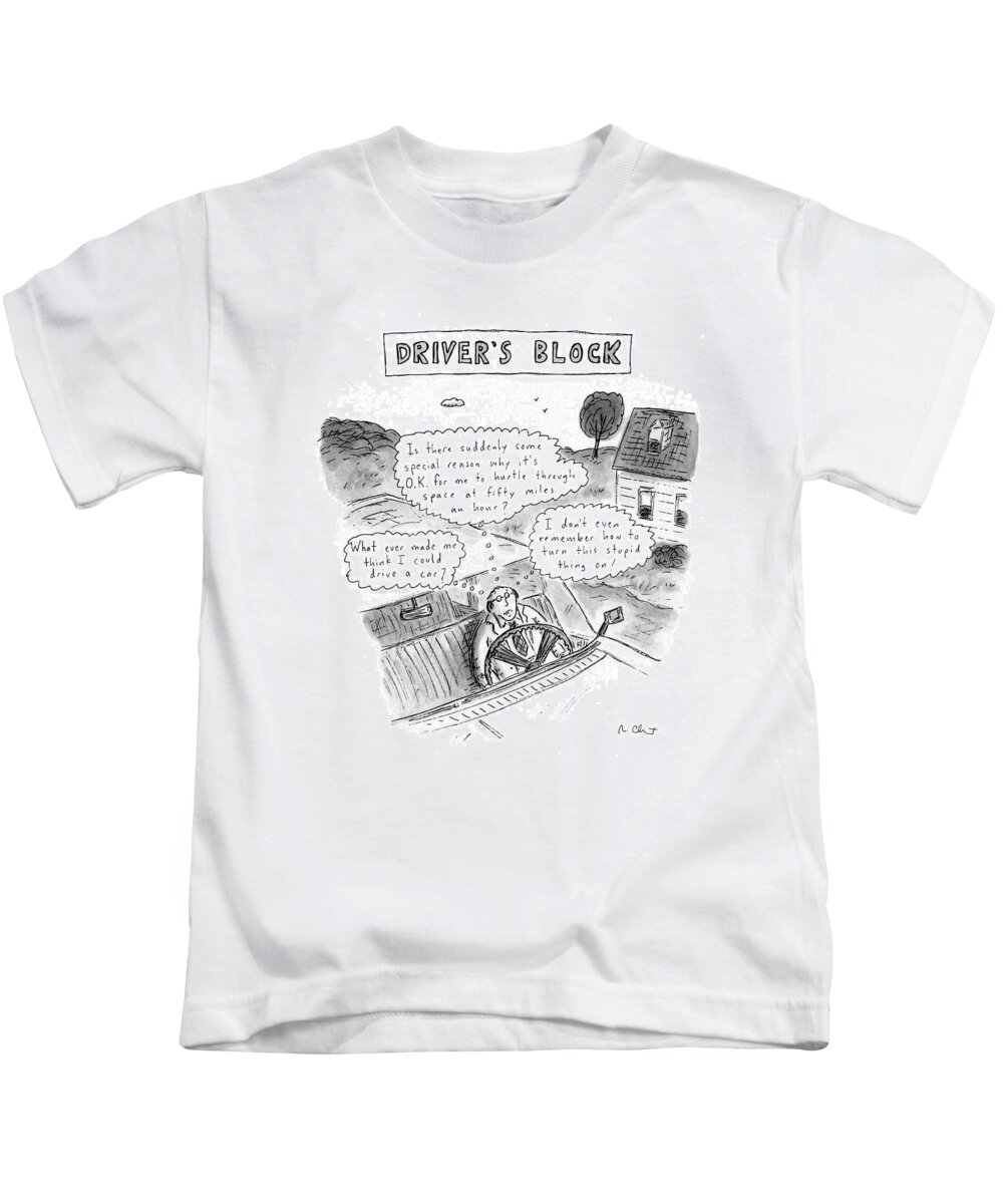 Auto Kids T-Shirt featuring the drawing Driver's Block by Roz Chast
