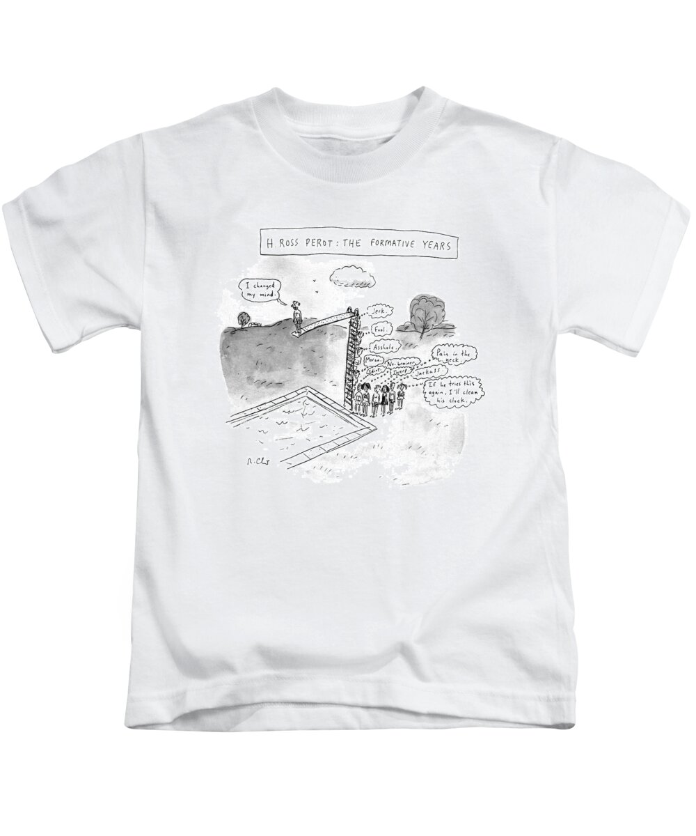 Politicians Kids T-Shirt featuring the drawing H. Ross Perot: The Formative Years by Roz Chast