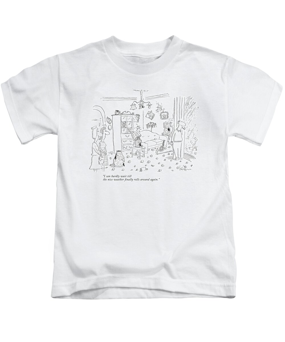
(woman Speaking To A Friend As Her Husband Gazes Out The Window. Every Object In The Room Is Broken Kids T-Shirt featuring the drawing I Can Hardly Wait Till The Nice Weather Finally by Arnie Levin