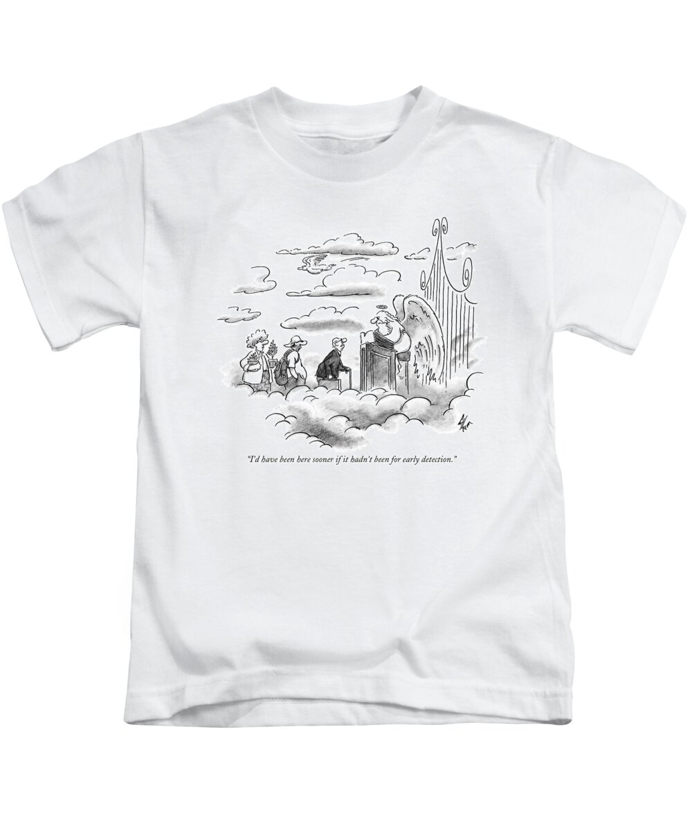 Early Detection Kids T-Shirt featuring the drawing I'd Have Been Here Sooner If It Hadn't by Frank Cotham