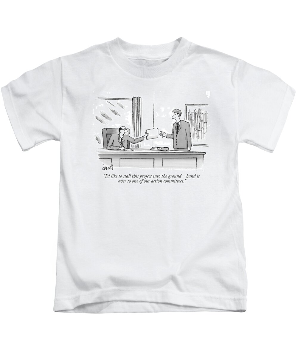 Executives Kids T-Shirt featuring the drawing I'd Like To Stall This Project Into The Ground - by Tom Cheney