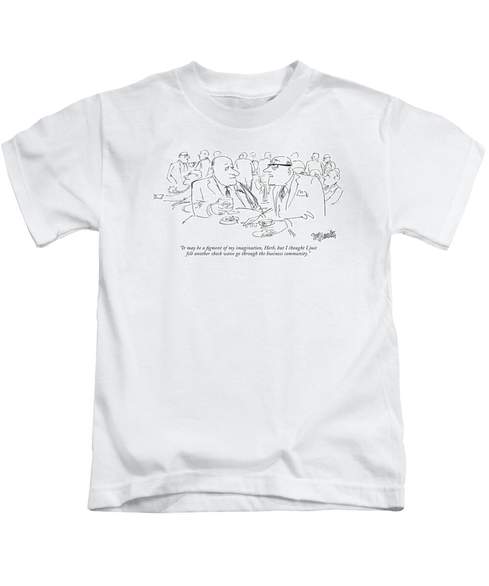 83848 Whm William Hamilton (one Businessman To Another At Party.) Businessman Businessmen Dinner Esp Executives Intuition Mingling One Party Sense Sensing Sixth Socializing Table Kids T-Shirt featuring the drawing It May Be A ?gment Of My Imagination by William Hamilton