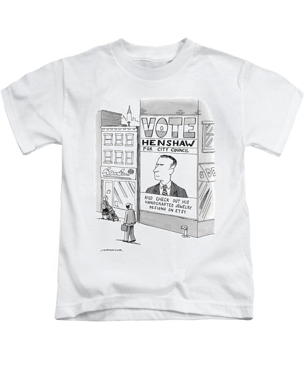 Vote Henshaw For City Council And Check Out His Handcrafted Jewelry Designs On Etsy Kids T-Shirt featuring the drawing Vote Henshaw by Joe Dator