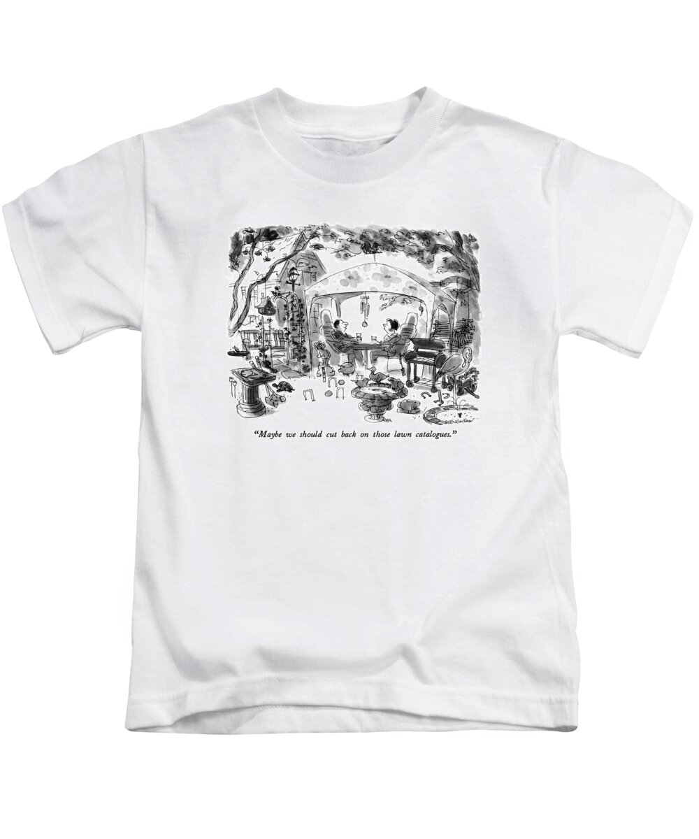 

 Man Says To Wife Kids T-Shirt featuring the drawing Maybe We Should Cut Back On Those Lawn Catalogues by James Stevenson