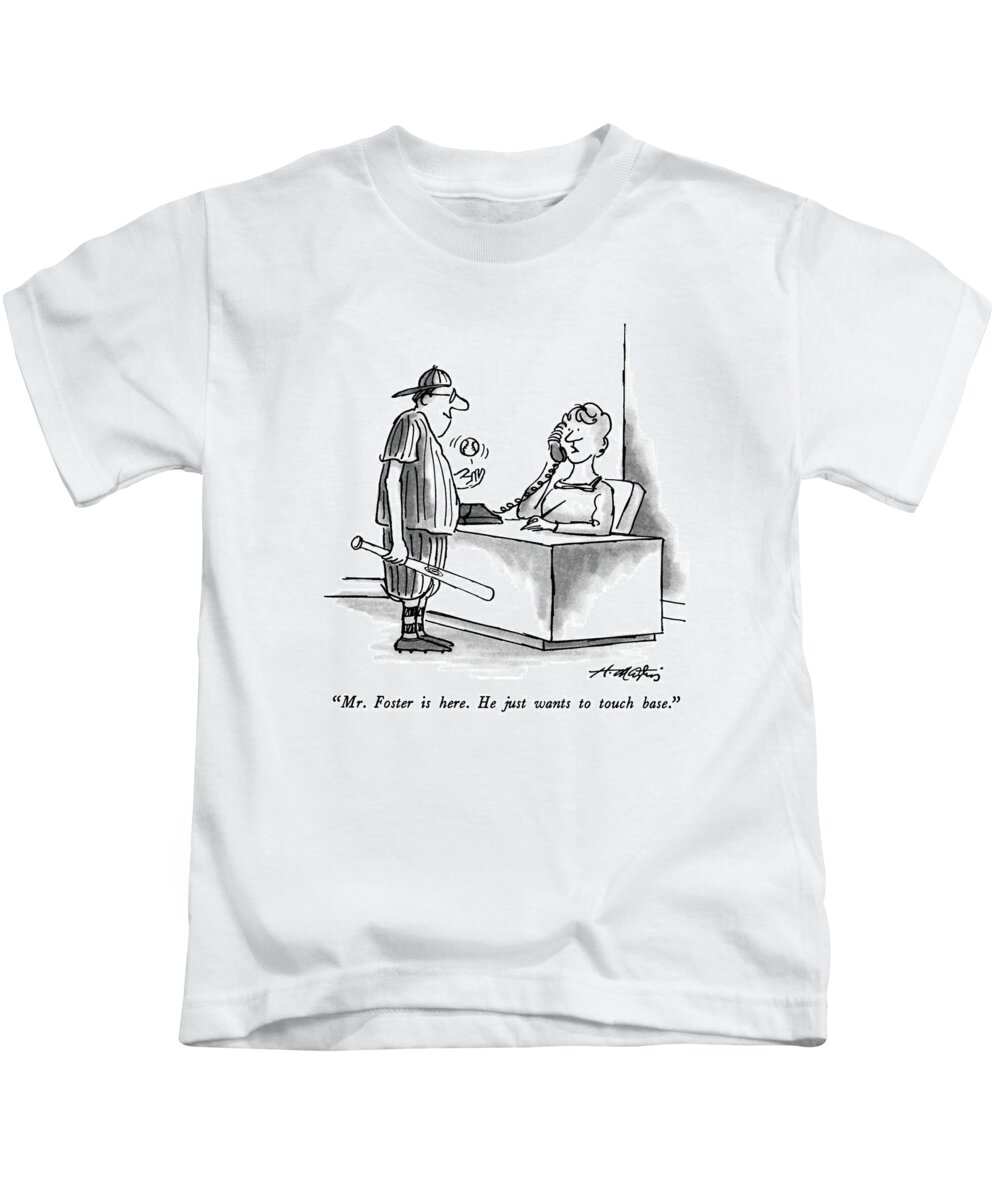 

 Secretary Over Telephone To Boss While Man In Baseball Uniform Stands In Front Of Desk Flipping Baseball. Kids T-Shirt featuring the drawing Mr. Foster Is Here. He Just Wants To Touch Base by Henry Martin
