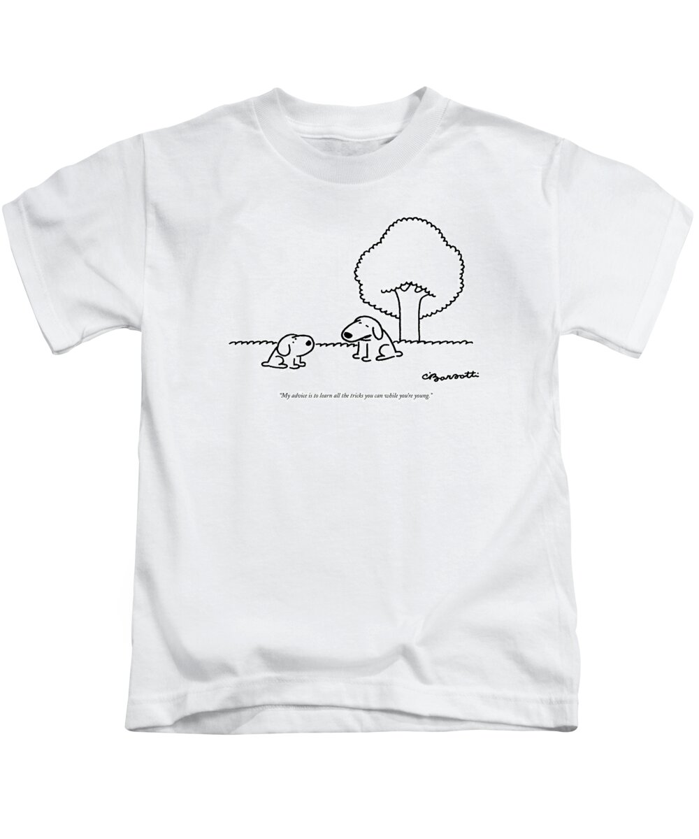 
(older Dog Gives Advice To A Younger Dog.)
Animals Kids T-Shirt featuring the drawing My Advice Is To Learn All The Tricks by Charles Barsotti