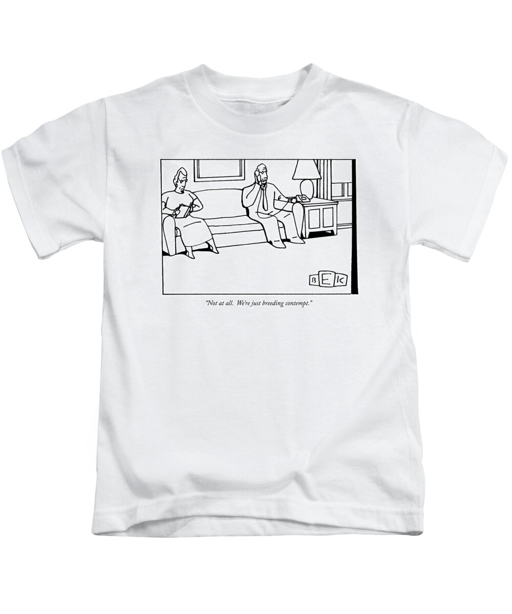 Contempt Kids T-Shirt featuring the drawing Not At All. We're Just Breeding Contempt by Bruce Eric Kaplan
