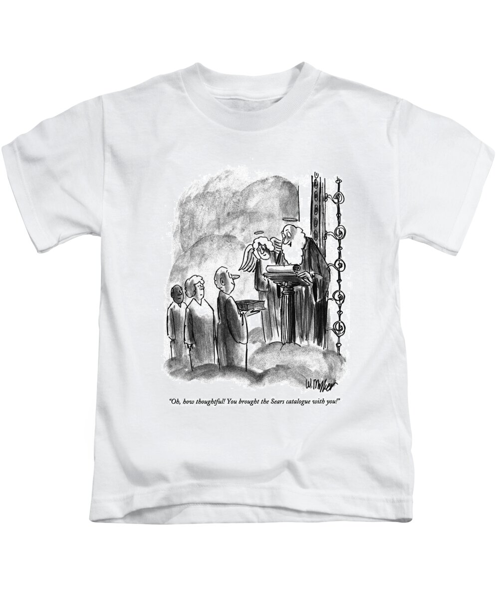 
(st. Peter At The Pearly Gate Says To A Recent Arrival Who Carries With Him A Large Book)
Religion Kids T-Shirt featuring the drawing Oh, How Thoughtful! You Brought The Sears by Warren Miller