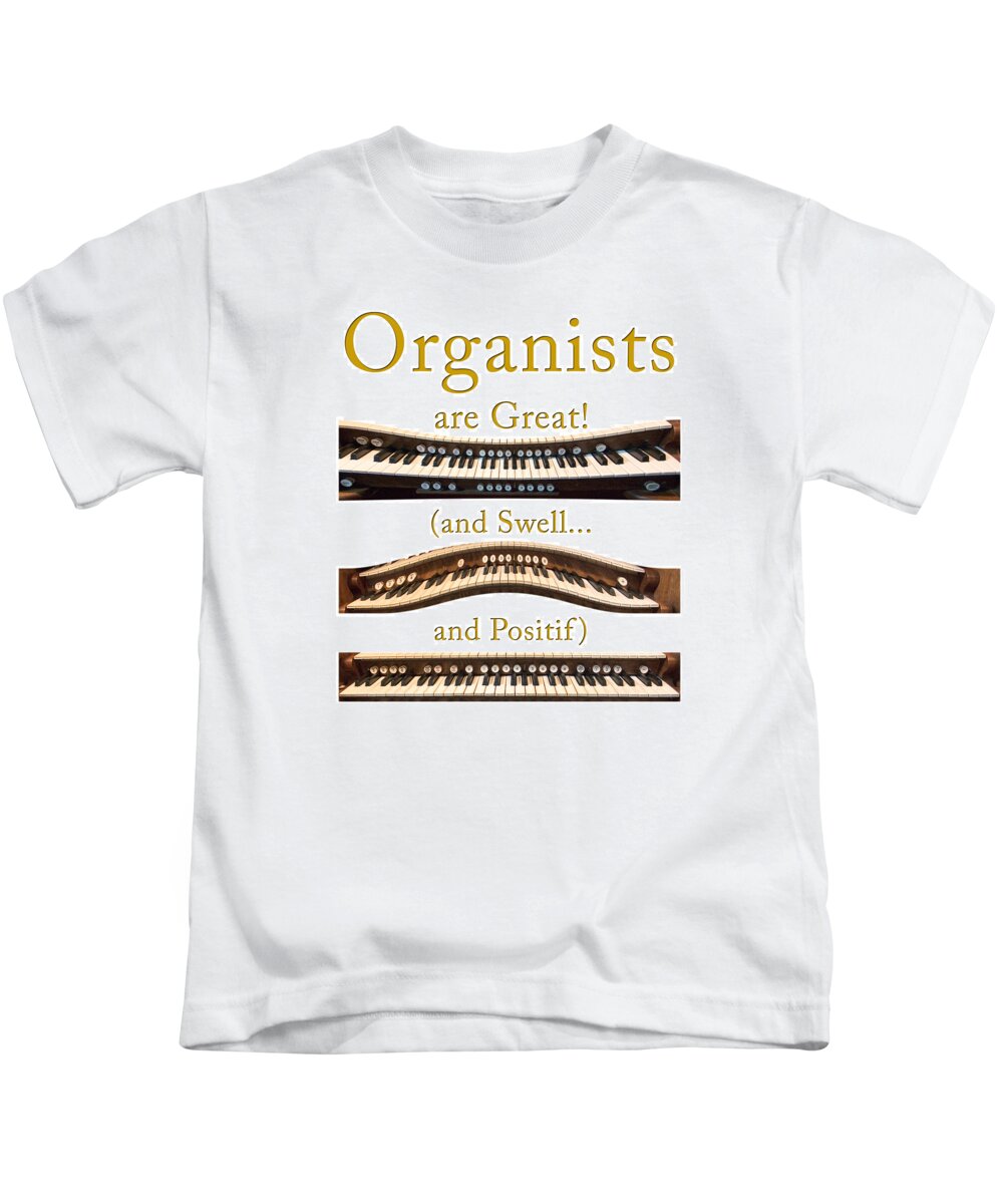Organists Kids T-Shirt featuring the photograph Organists are Great 2 by Jenny Setchell