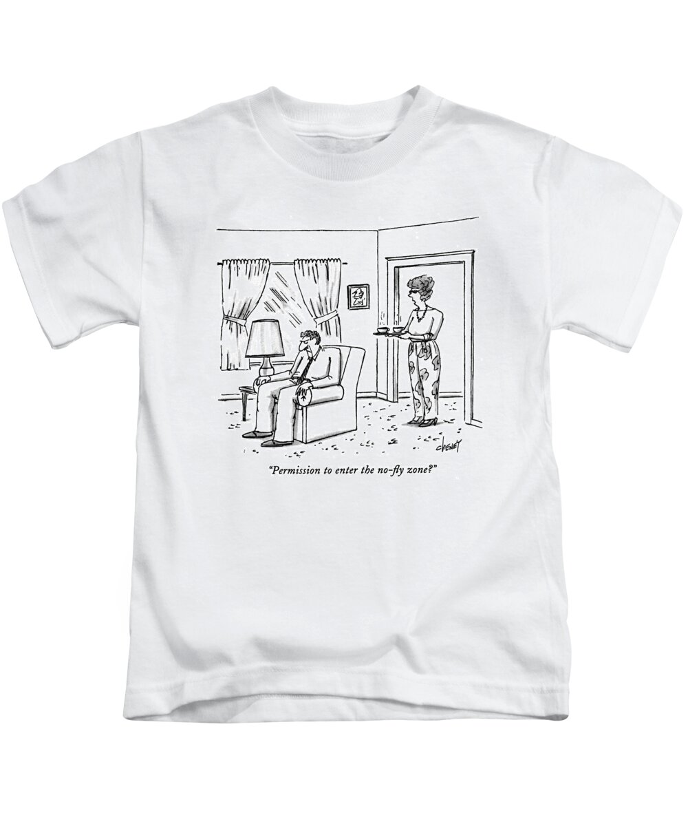 
(wife Kids T-Shirt featuring the drawing Permission To Enter The No-fly Zone? by Tom Cheney