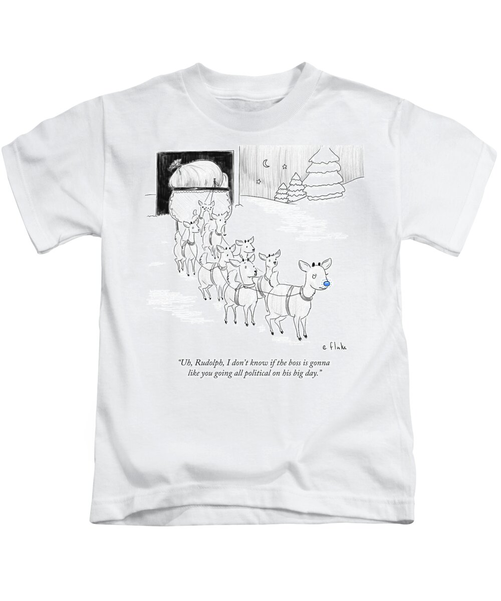 Uh Kids T-Shirt featuring the drawing Rudolph I Don't Know If The Boss Is Gonna Like by Emily Flake