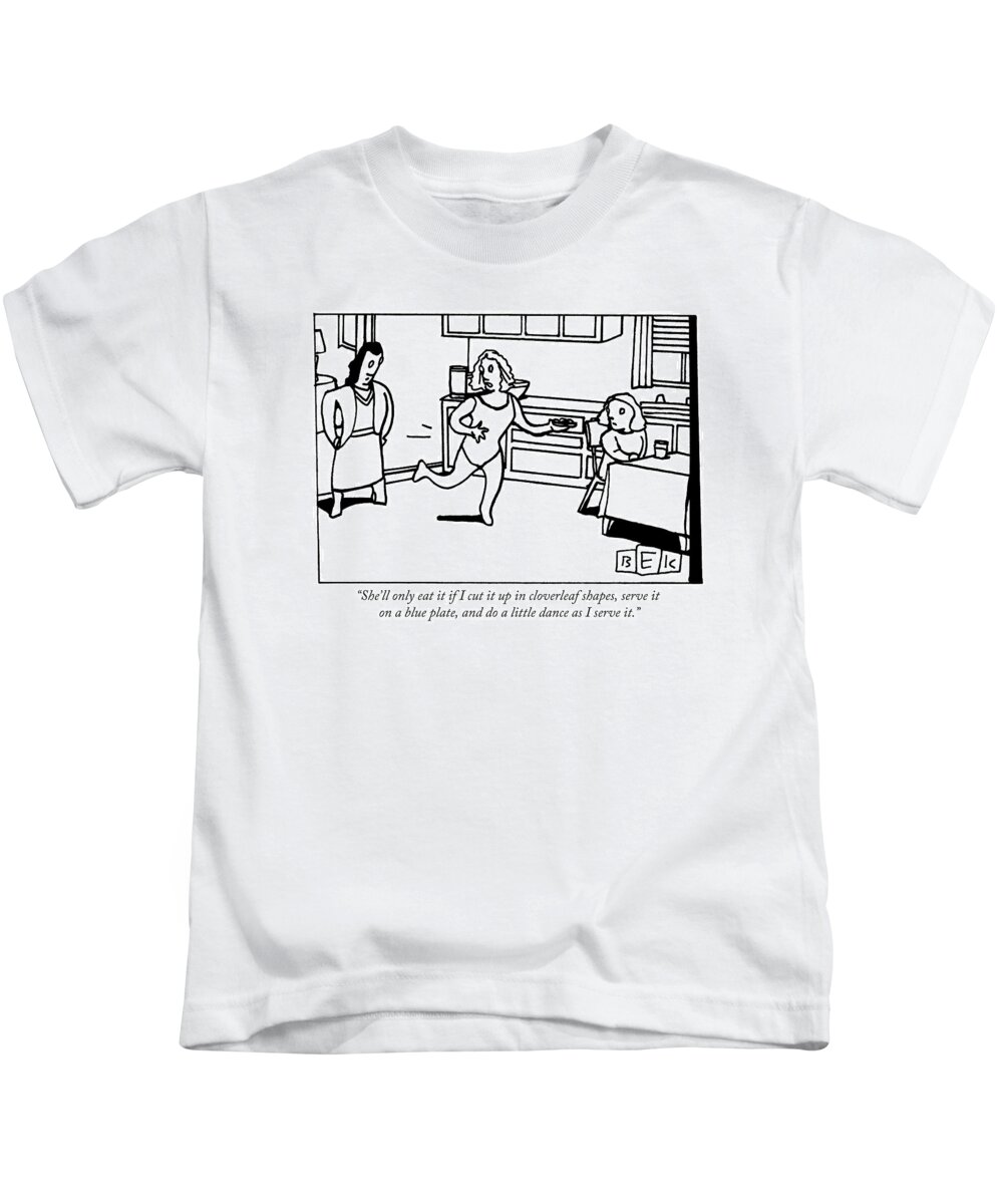 Picky Eater Kids T-Shirt featuring the drawing She'll Only Eat It If I Cut It Up In Cloverleaf by Bruce Eric Kaplan