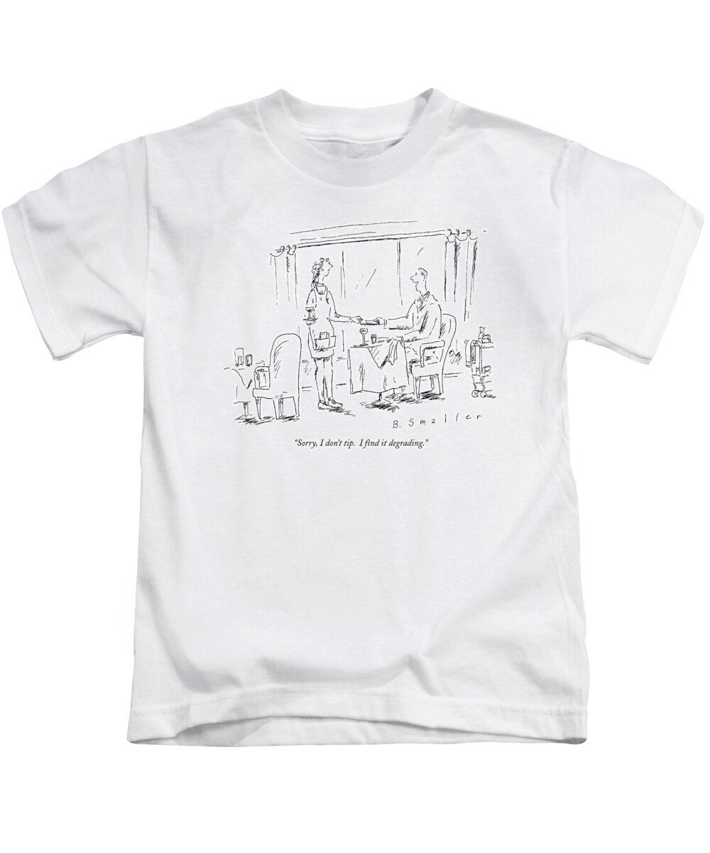 Waiters Kids T-Shirt featuring the drawing Sorry, I Don't Tip. I Find It Degrading by Barbara Smaller