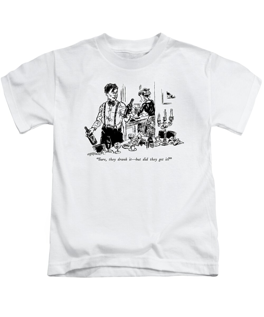 Wine Kids T-Shirt featuring the drawing Sure, They Drank It - But Did They Get It? by William Hamilton