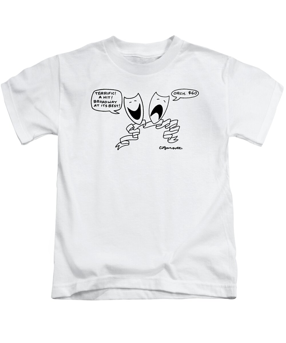 ?terrific! A Hit! Broadway At Its Best!? (comedy Mask)
?orch. $60? (tragedy Mask)
(theater Masks Kids T-Shirt featuring the drawing ?terrific! A Hit! Broadway At Its Best!? by Charles Barsotti