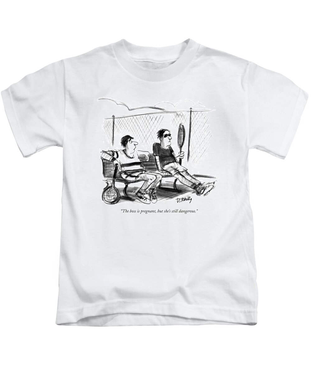 

 One Man At Tennis Court To Another. 
Women Kids T-Shirt featuring the drawing The Boss Is Pregnant by Donald Reilly